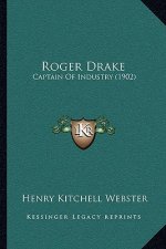 Roger Drake: Captain of Industry (1902)