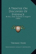 A Treatise on Discovery of Evidence: By Bill and Answer in Equity (1836)
