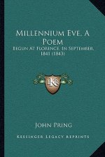 Millennium Eve, a Poem: Begun at Florence, in September, 1841 (1843)