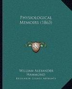 Physiological Memoirs (1863)