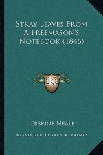 Stray Leaves from a Freemason's Notebook (1846)
