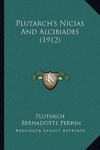 Plutarch's Nicias and Alcibiades (1912)