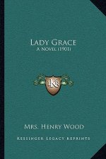 Lady Grace: A Novel (1901)