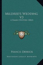 Mildred's Wedding V3: A Family History (1865)