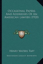 Occasional Papers and Addresses of an American Lawyer (1920)