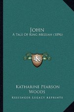 John: A Tale of King Messiah (1896)
