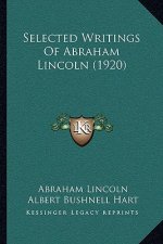 Selected Writings of Abraham Lincoln (1920)