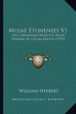 Musae Etonenses V1: Seu Carminum Delectus Nunc Primum in Lucem Editus (1795)
