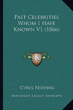 Past Celebrities Whom I Have Known V1 (1866)