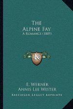 The Alpine Fay: A Romance (1889)