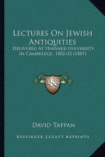 Lectures on Jewish Antiquities: Delivered at Harvard University in Cambridge, 1802-03 (1807)