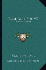 Rose and Rue V3: A Novel (1874)