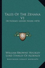 Tales of the Zenana V1: Or Nuwab's Leisure Hours (1874)
