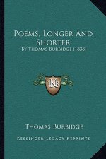 Poems, Longer and Shorter: By Thomas Burbidge (1838)