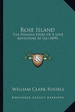 Rose Island: The Strange Story Of A Love Adventure At Sea (1899)