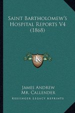 Saint Bartholomew's Hospital Reports V4 (1868)