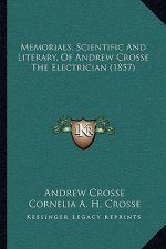 Memorials, Scientific and Literary, of Andrew Crosse the Electrician (1857)