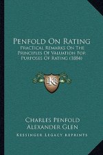 Penfold on Rating: Practical Remarks on the Principles of Valuation for Purposes of Rating (1884)