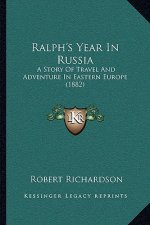 Ralph's Year in Russia: A Story of Travel and Adventure in Eastern Europe (1882)