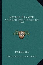 Kathie Brande: A Fireside History of a Quiet Life (1860)