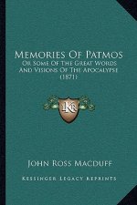 Memories of Patmos: Or Some of the Great Words and Visions of the Apocalypse (1871)
