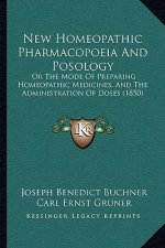 New Homeopathic Pharmacopoeia and Posology: Or the Mode of Preparing Homeopathic Medicines, and the Administration of Doses (1850)