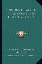 Sermons Preached in Lincoln's Inn Chapel V2 (1891)