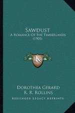 Sawdust: A Romance of the Timberlands (1905)