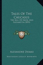 Tales of the Caucasus: The Ball of Snow, and Sultanetta (1895)