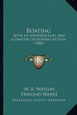 Boating: With an Introduction, and a Chapter on Rowing at Eton (1888)