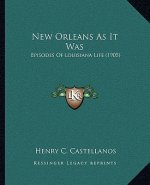 New Orleans as It Was: Episodes of Louisiana Life (1905)