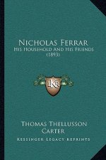 Nicholas Ferrar: His Household and His Friends (1893)