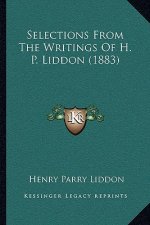 Selections from the Writings of H. P. Liddon (1883)