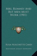 Mrs. Romney and But Men Must Work (1901)