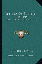 Letters of Eminent Persons: Addressed to David Hume (1849)