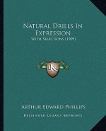 Natural Drills in Expression: With Selections (1909)