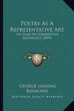 Poetry as a Representative Art: An Essay in Comparative Aesthetics (1899)