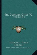 Sir Gervase Grey V2: A Novel (1854)