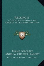 Resurgit: A Collection of Hymns and Songs of the Resurrection (1879)