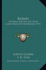 Rodin: The Man and His Art, with Leaves from His Notebook (1917)