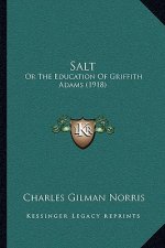 Salt: Or the Education of Griffith Adams (1918)