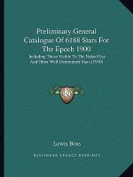 Preliminary General Catalogue of 6188 Stars for the Epoch 1900: Including Those Visible to the Naked Eye and Other Well-Determined Stars (1910)