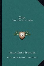 Ora Ora: The Lost Wife (1870) the Lost Wife (1870)