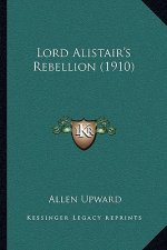 Lord Alistair's Rebellion (1910)