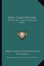 Meg Langholme: Or the Day After Tomorrow (1897)