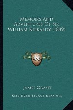 Memoirs and Adventures of Sir William Kirkaldy (1849)