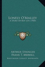 Lonely O'Malley: A Story Of Boy Life (1905)
