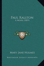 Paul Ralston: A Novel (1897)