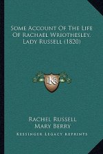 Some Account of the Life of Rachael Wriothesley, Lady Russell (1820)