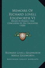 Memoirs of Richard Lovell Edgeworth V1: Begun by Himself and Concluded by His Daughter (1820)